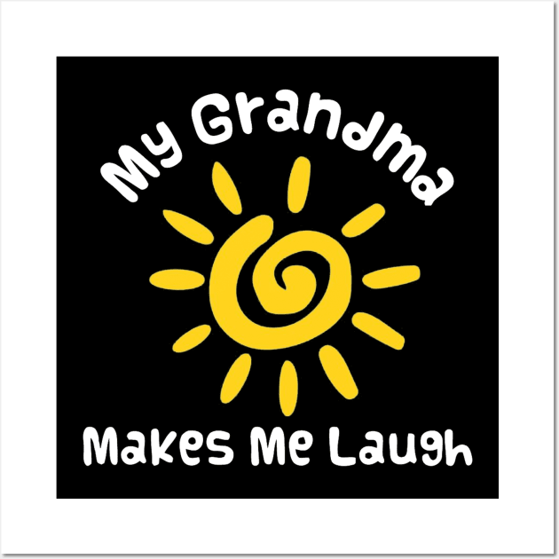 My grandma makes me laugh Wall Art by ChristianCrecenzio